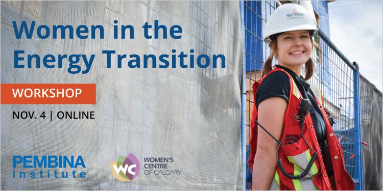 Young white woman in high-visibility vest and helmet standing in front of passive building construction site (Spire Landing in Vancouver). Text: Women in the Energy Transition workshop, Nov. 4 online. Photo by Stephen Hui, Pembina Institute.
