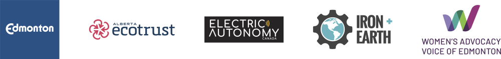 Sponsors: City of Edmonton, Alberta Ecotrust, Electric Autonomy, Iron & Earth, WAVE—Women’s Advocacy Voice of Edmonton
