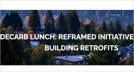 Banner for Decarb Lunch: Reframed Initiative: Optimizing Deep Building Retrofits