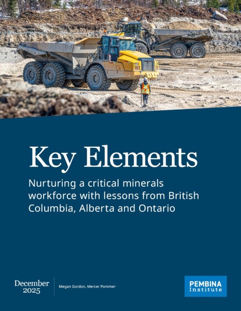 Cover of report Key Elements: Nurturing a critical minerals workforce with lessons from British Columbia, Alberta and Ontario