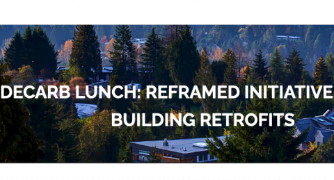 Banner for Decarb Lunch: Reframed Initiative: Optimizing Deep Building Retrofits
