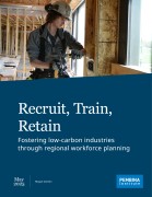 Report cover: Recruit, Train, Retain: Fostering low-carbon industries through regional workforce planning
